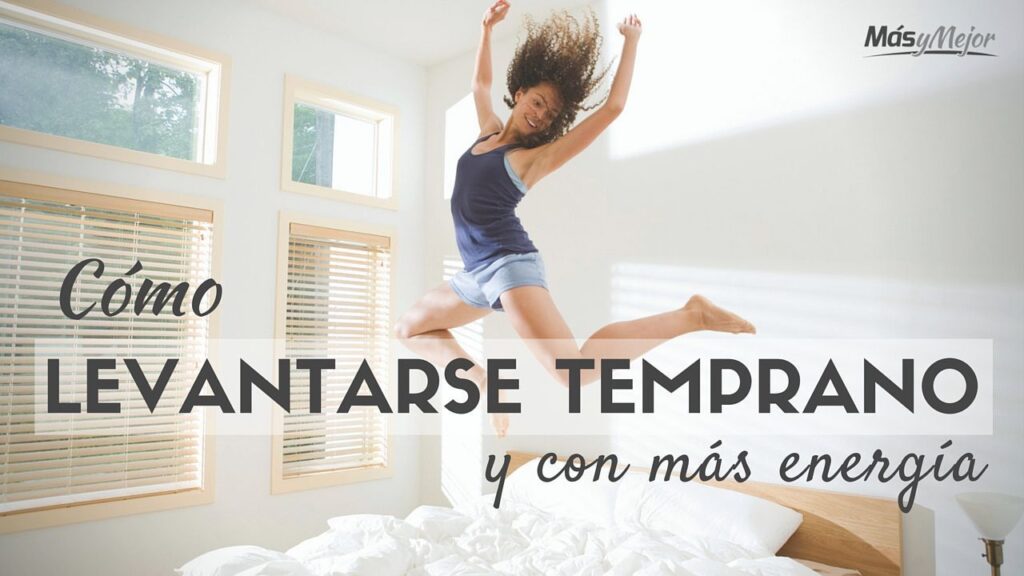 COMO LEVANTARSE TEMPRANO ▷ Con Más Energía y Motivación ▷▷